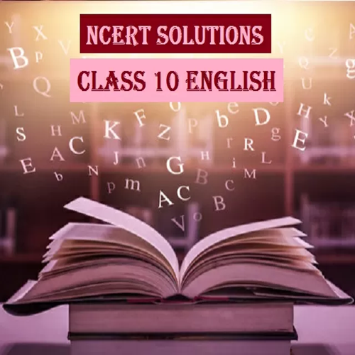 NCERT Solutions for Class 10 English  — image 1 of 1